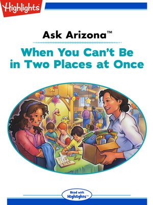 cover image of Ask Arizona: When You Can't Be in Two Places at Once